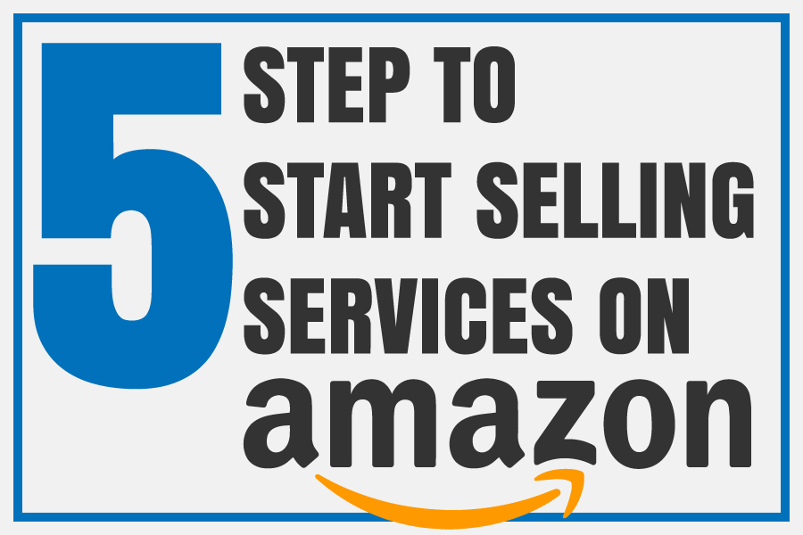 5 Steps to start selling services on amazon