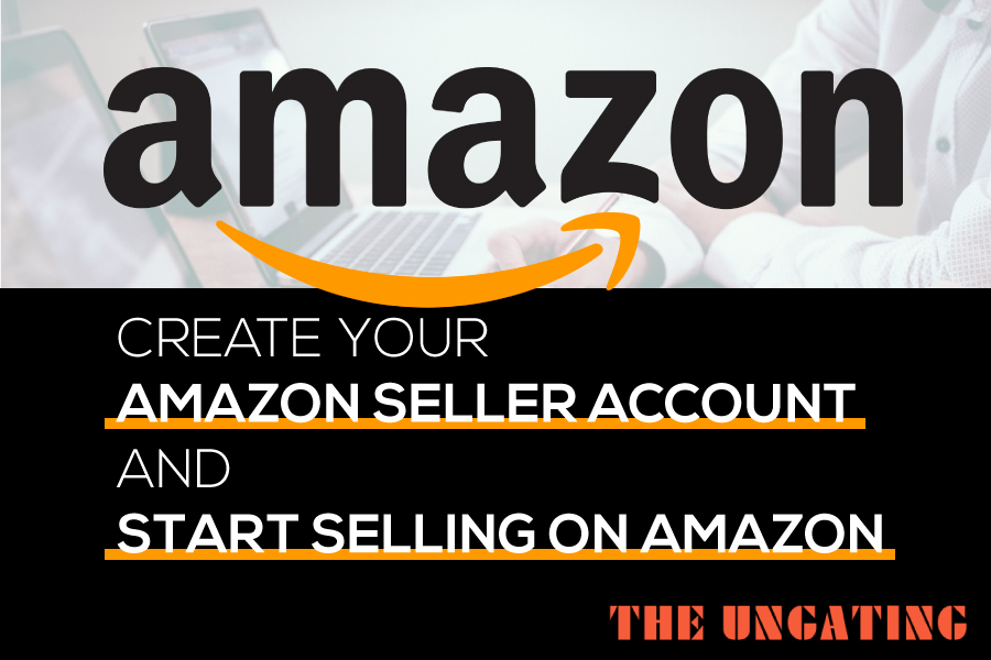 SETUP YOUR AMAZON SELLER ACCOUNT